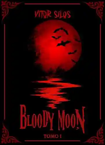 Capa do livro: Bloody Moon: Tomo I - Ler Online pdf