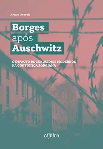 Livro PDF: Borges após Auschwitz: O impacto de genocídios modernos na contística borgiana