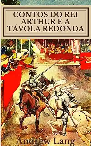 Livro PDF Contos do Rei Arthur e a Távola Redonda