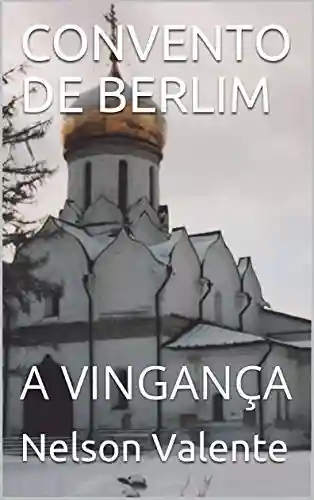 Livro PDF CONVENTO DE BERLIM: A VINGANÇA