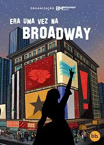 Livro PDF Era uma vez na Broadway: Uma antologia musical