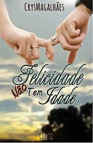 Livro PDF Felicidade não tem idade: Conto