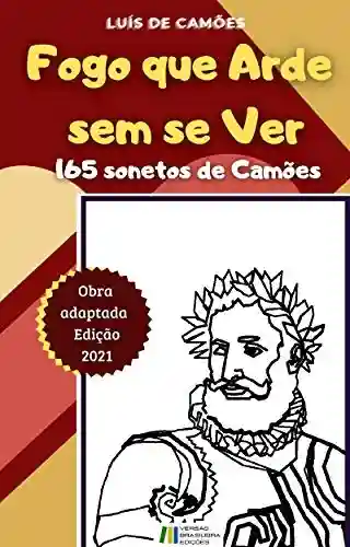 Capa do livro: Fogo que Arde sem se Ver: 165 sonetos de Camões - Ler Online pdf