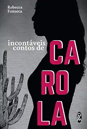 Capa do livro: Incontáveis contos de Carola - Ler Online pdf