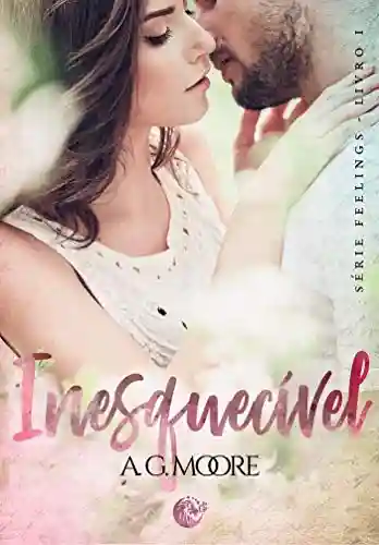 Livro PDF: Inesquecível (Feelings Livro 1)