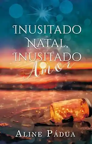 Capa do livro: Inusitado Natal, Inusitado Amor (Conto) - Ler Online pdf