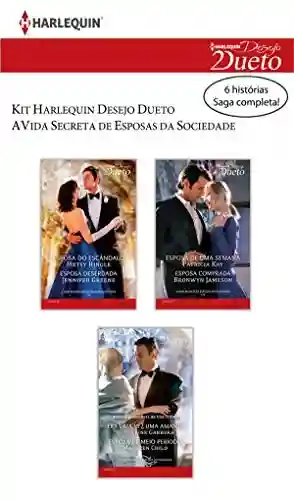 Livro PDF Kit A Vida Secreta de Esposas da Sociedade (Kit Harlequin Desejo Dueto)