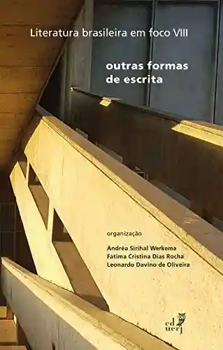 Capa do livro: Literatura brasileira em foco VIII: outras formas de escrita - Ler Online pdf