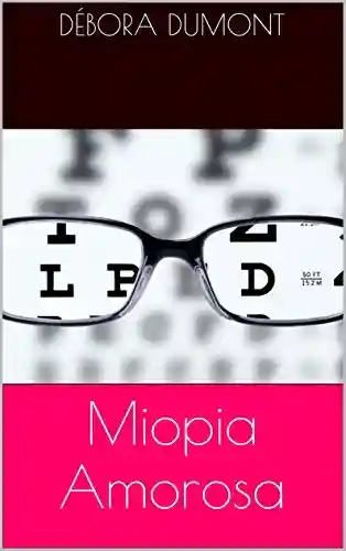 Capa do livro: Miopia Amorosa - Ler Online pdf