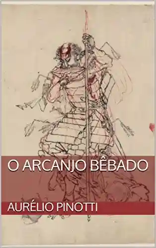 Capa do livro: O Arcanjo bêbado - Ler Online pdf