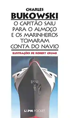 Capa do livro: O capitão saiu para o almoço e os marinheiros tomaram conta do navio - Ler Online pdf