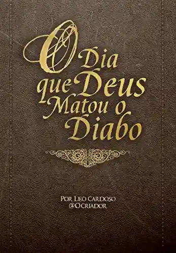 Livro PDF O Dia que Deus Matou o Diabo