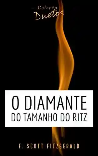 Capa do livro: O Diamante do Tamanho do Ritz (Coleção Duetos) - Ler Online pdf