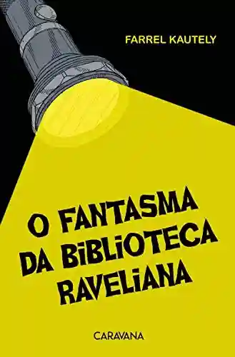 Livro PDF O fantasma da Biblioteca Raveliana