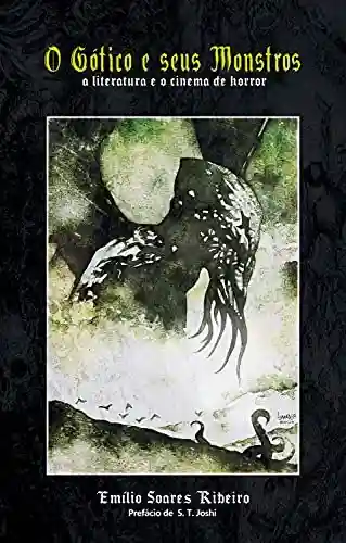 Capa do livro: O Gótico e seus Monstros: A literatura e o cinema de horror - Ler Online pdf