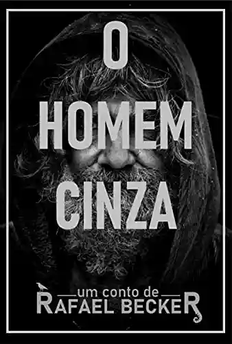 Livro PDF O homem cinza: um conto de Rafael Becker