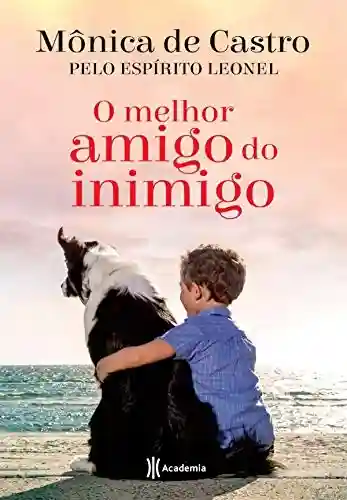 Capa do livro: O Melhor Amigo do Inimigo (Espiritas) - Ler Online pdf