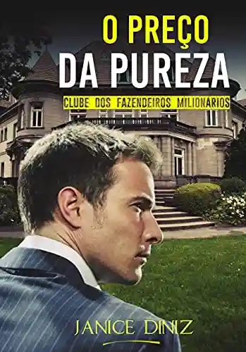 Livro PDF: O Preço da Pureza: Clube dos Fazendeiros Milionários – Livro 1