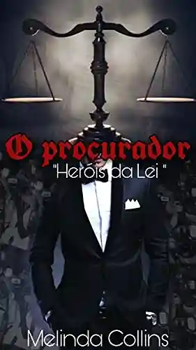 Livro PDF O Procurador (Heróis da Lei Livro 2)