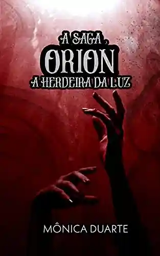 Livro PDF: Orion: A Herdeira da Luz