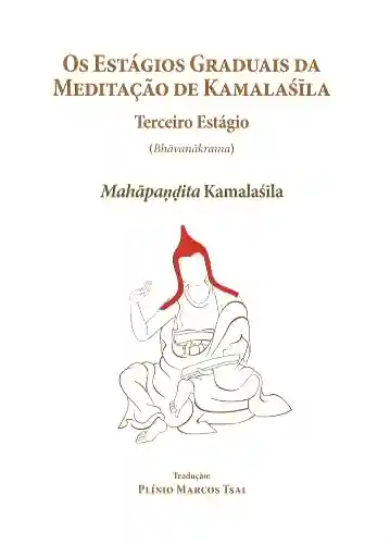 Livro PDF Os Estágios Graduais da Meditação de Kamalaśila (Bhāvanākrama) – Terceiro Estágio