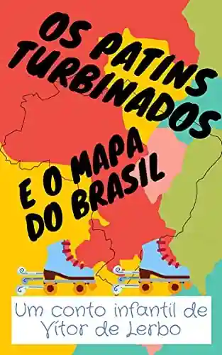 Livro PDF: Os Patins Turbinados e o Mapa do Brasil