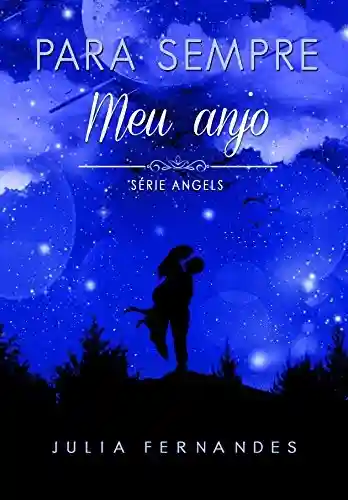 Livro PDF Para sempre meu anjo (Série Angels)