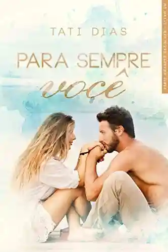 Capa do livro: Para Sempre Você (Grandes Escolhas Livro 1) - Ler Online pdf