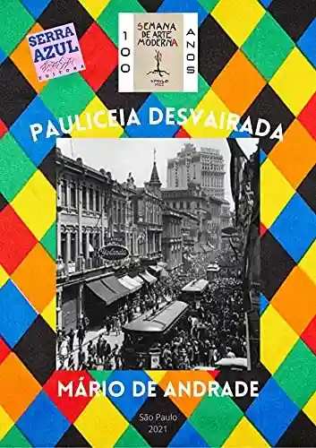 Livro PDF Pauliceia Desvairada (Semana de Arte Moderna: 100 anos)