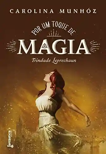 Livro PDF: Por um toque de magia (Trindade Leprechaun Livro 3)