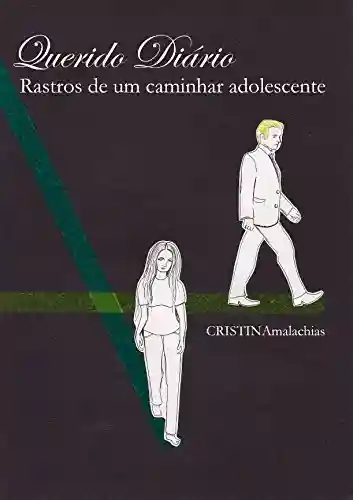 Capa do livro: Querido Diário: Rastros de um Caminhar Adolescente - Ler Online pdf