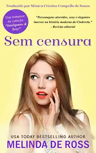 Capa do livro: Sem Censura (Série Inteligentes & Sexy Livro 2) - Ler Online pdf