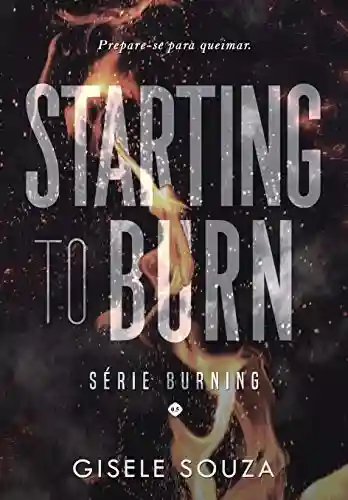 Livro PDF: Starting to Burn (Burning 0,5)