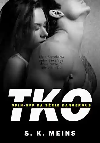 Capa do livro: TKO (Dangerous) - Ler Online pdf