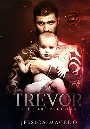 Livro PDF Trevor: e o bebê proibido (Dark Wings Livro 1)